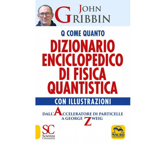 Dizionario enciclopedico di fisica quantistica. Dall’acceleratore di particelle 