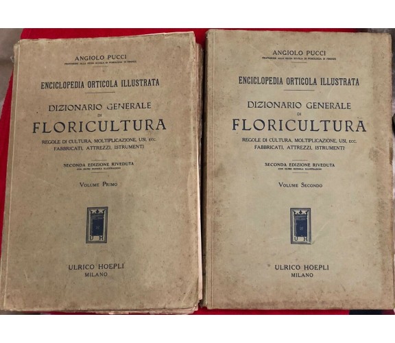 Dizionario generale di floricultura Vol. 1-2 di Angiolo Pucci,  1915,  Ulrico Ho