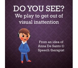 Do You See? We play to get out of visual inattention	 di Anna De Santo,  2020