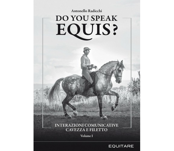 Do you speak equis? - Antonello Radicchi - Equitare, 2015