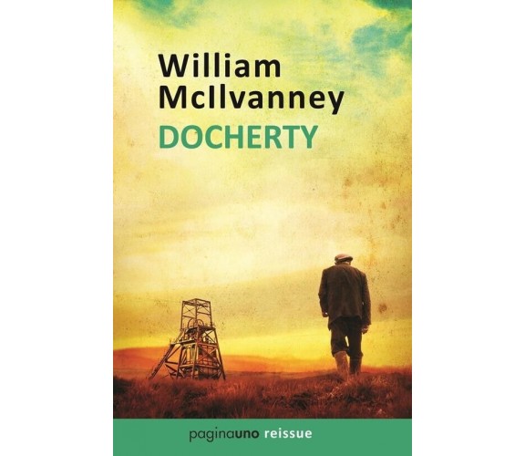 Docherty. Nuova ediz. di William Mcilvanney, 2021, Edizioni Paginauno