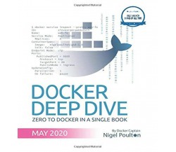 Docker Deep Dive di Nigel Poulton,  2017,  Indipendently Published