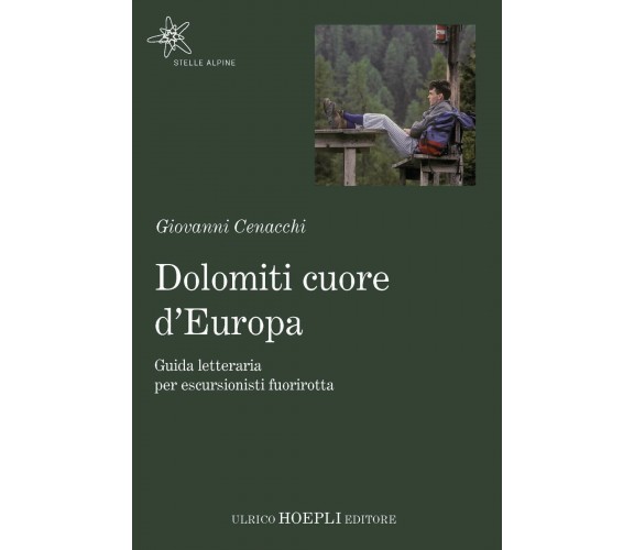 Dolomiti cuore d’Europa - Giovanni Cenacchi - Hoepli, 2021