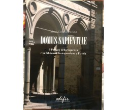 Domus Sapientiae. Il palazzo della Sapienza e la Biblioteca Forteguerriana a Pis