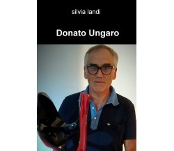 Donato Ungaro - Silvia Landi - ilmiolibro, 2019