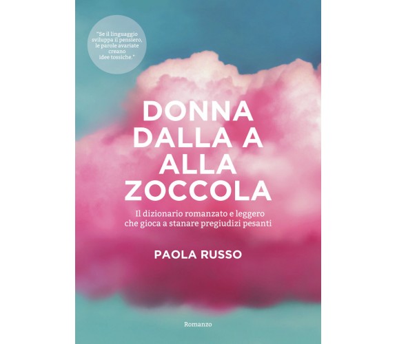 Donna dalla a alla zoccola. Il dizionario romanzato e leggero che gioca a stanar