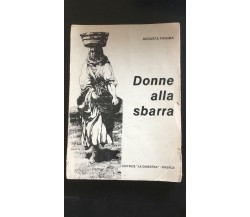 Donne alla sbarra - Augusta Frisina,  Editrice ’’la Ginestra’’ - P