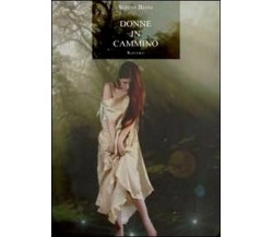 Donne in cammino	 di Serena Beoni,  2012,  Youcanprint