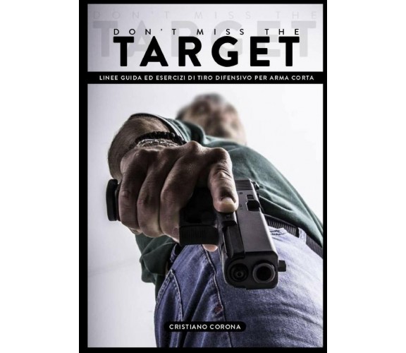 Don't Miss the Target - Cristiano Corona - Lulu.com, 2017