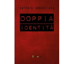 Doppia Identità	 di Antonio Annunziata,  2018,  Youcanprint