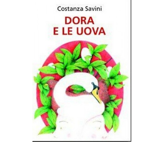 Dora e le uova, di Costanza Savini,  2019,  Om Edizioni - ER