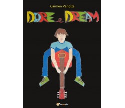 Dore e Dream	 di Carmen Varlotta,  2017,  Youcanprint