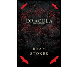 Dracula: (Complete Annotated) di Bram Stoker,  2021,  Indipendently Published