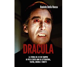 Dracula	 di Daniele Della Rocca,  2017,  Youcanprint