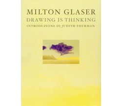 Drawing is thinking. Ediz. italiana di Milton Glaser,  2008,  Edizioni Nuages