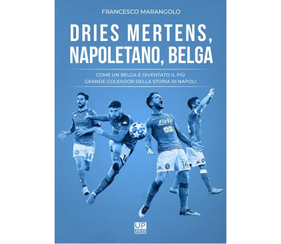 Dries Mertens Napoletano, Belga - Francesco Marangolo - 2021