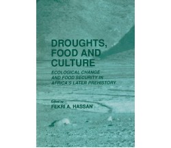 Droughts, Food and Culture - Fekri A. Hassan - Springer, 2013