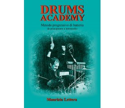 Drums Academy. Metodo progressivo di batteria - Da principiante a intermedio di 