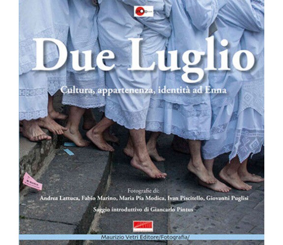 Due luglio. Cultura, appartenenza, identità ad Enna di M. Vetri,  2016,  Maurizi