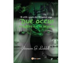 Due occhi d’assenzio e di veleno	 di Elèonore G. Liddell,  2016,  Youcanprint