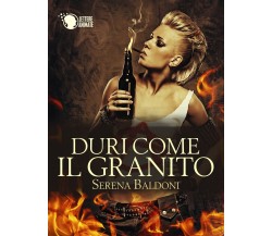 Duri come il granito - volume 1, Serena Baldoni,  2016,  Lettere Animate Editore