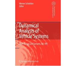 Dynamical Analysis of Vehicle Systems - W. Schiehlen - Springer, 2010