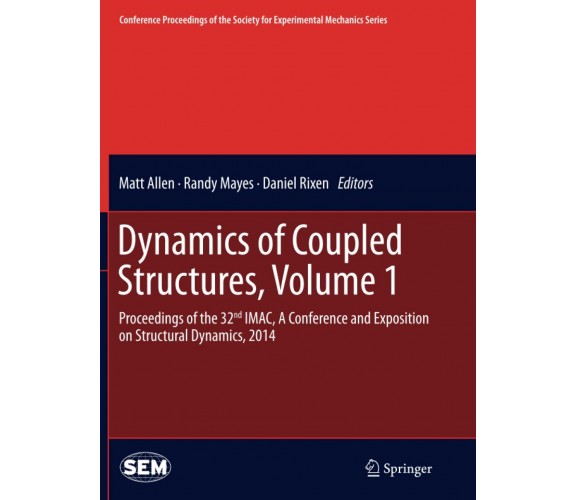 Dynamics of Coupled Structures, Volume 1 - Matt Allen - Springer, 2016