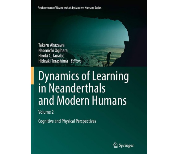 Dynamics of Learning in Neanderthals and Modern Humans Volume 2 - Takeru Akazawa