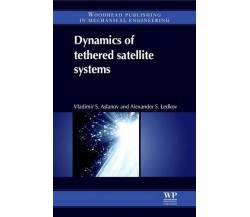 Dynamics of Tethered Satellite Systems - Vladimir S. Aslanov - WOODHEAD, 2016 