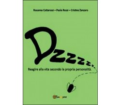 Dzzzzz... Reagire alla vita secondo la propria personalità - Cattarossi, Rossi