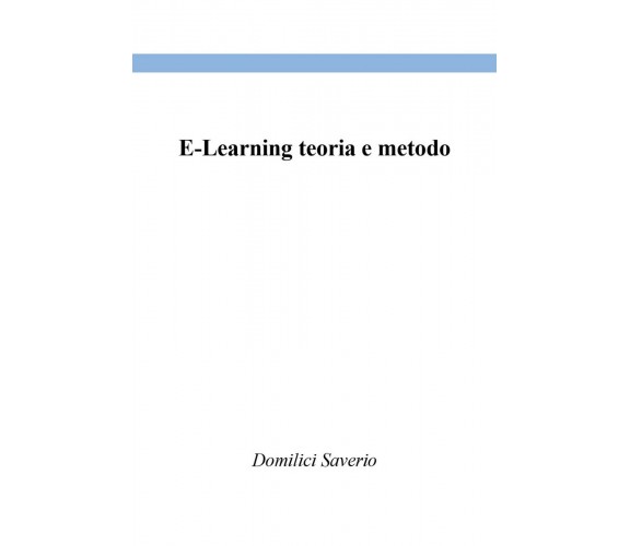 E-Learning teoria e metodo  . Saverio Domilici,  2020,  Youcanprint