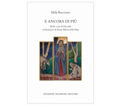 E ancora di più. Dalla scala di Giacobbe al Santuario di Santa Maria della Vena