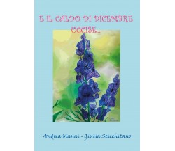 E il caldo di dicembre uccise...	 di Giulia Scicchitano, Andrea Manai,  2018