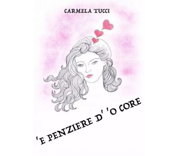  ’E penziere d’ ’o core di Carmela Tucci, 2022, Youcanprint