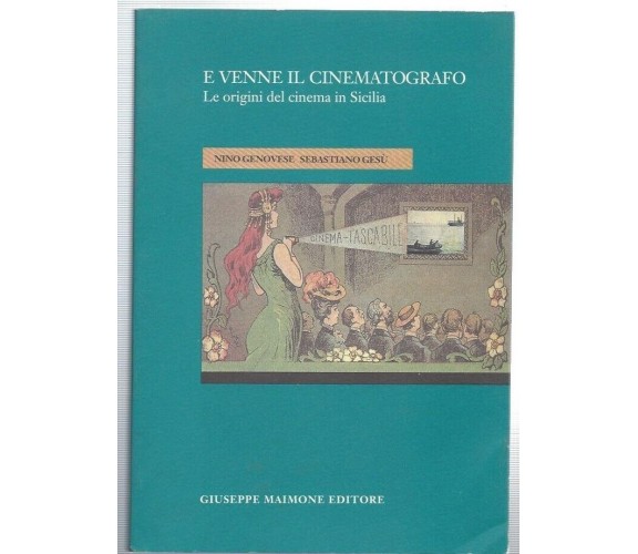 E venne il cinematografo. Le origini del cinema in Sicilia di Nino Genovese