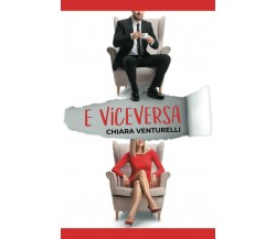 E viceversa: Una commedia romantica di Chiara Venturelli,  2021,  Indipendently 