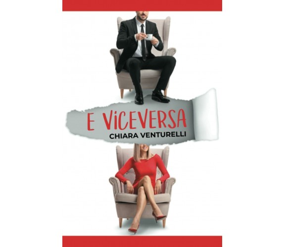 E viceversa: Una commedia romantica di Chiara Venturelli,  2021,  Indipendently 