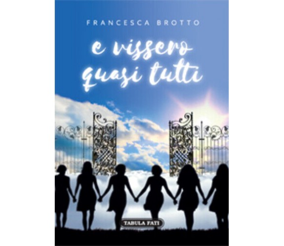 E vissero quasi tutti di Francesca Brotto, 2019, Tabula Fati