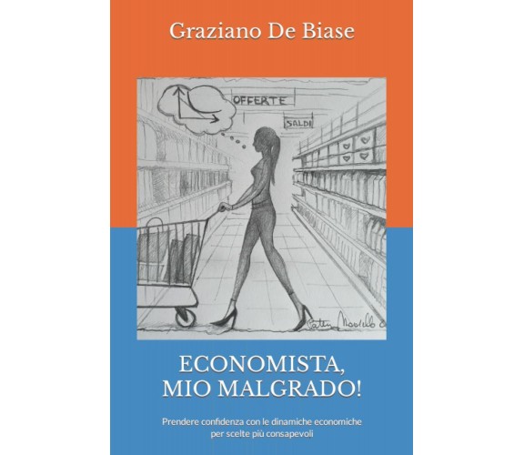 ECONOMISTA, MIO MALGRADO!: Prendere confidenza con le dinamiche economiche per s