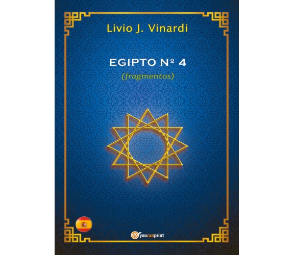 EGIPTO N°4 (fragmentos) (EN ESPAÑOL) Livio J. Vinardi,  2018,  Youcanprint