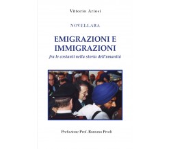 EMIGRAZIONI E IMMIGRAZIONI fra le costanti nella storia dell’umanità di Vittorio