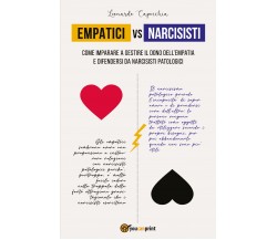 EMPATICI VS NARCISISTI Come imparare a gestire il dono dell’empatia e difendersi