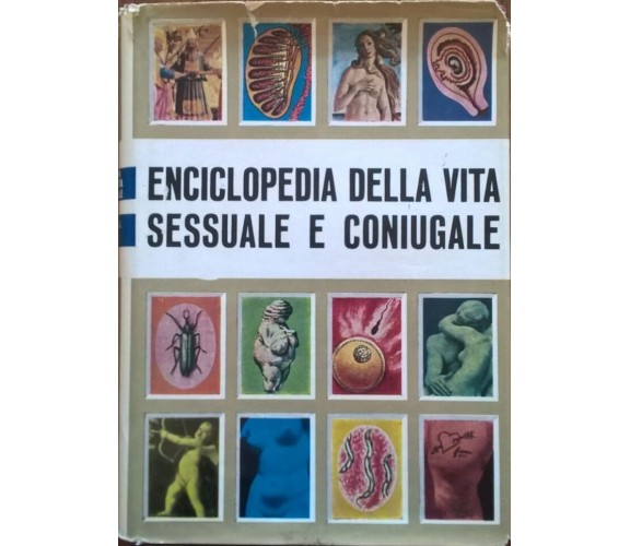 ENCICLOPEDIA DELLA VITA SESSUALE E CONIUGALE - CESAR (DE VECCHI 1962) Ca