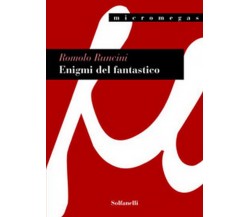 ENIGMI DEL FANTASTICO	 di Romolo Runcini,  Solfanelli Edizioni