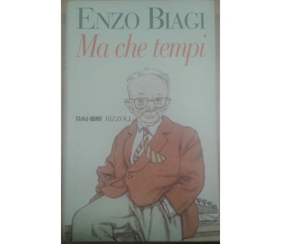 ENZO BIAGI - Ma che tempi - RIZZOLI - 1998 - M 