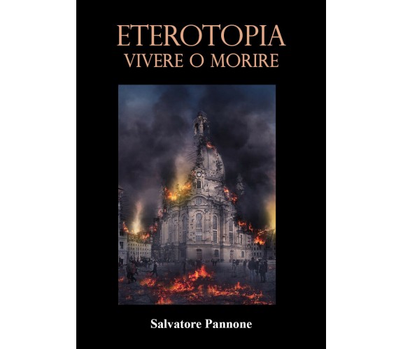 ETEROTOPIA. Vivere o Morire di Salvatore Pannone,  2021,  Youcanprint