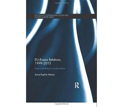 EU-Russia Relations, 1999-2015 - Anna-Sophie Maass - Routledge, 2017