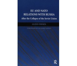 EU and NATO Relations with Russia - Dr. Glenn Diesen - Routledge, 2017