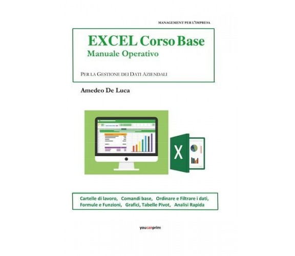 EXCEL 2016 Manuale Operativo - Livello Base  di Amedeo De Luca,  2019 - ER