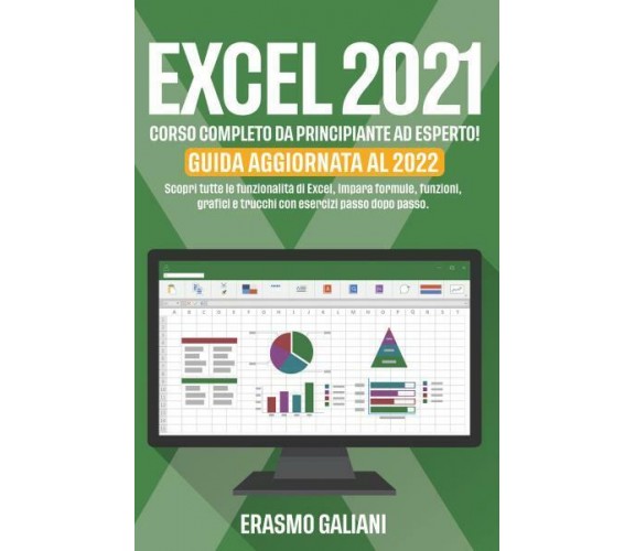 EXCEL 2021, CORSO COMPLETO DA PRINCIPIANTE AD ESPERTO! Scopri tutte le funzional